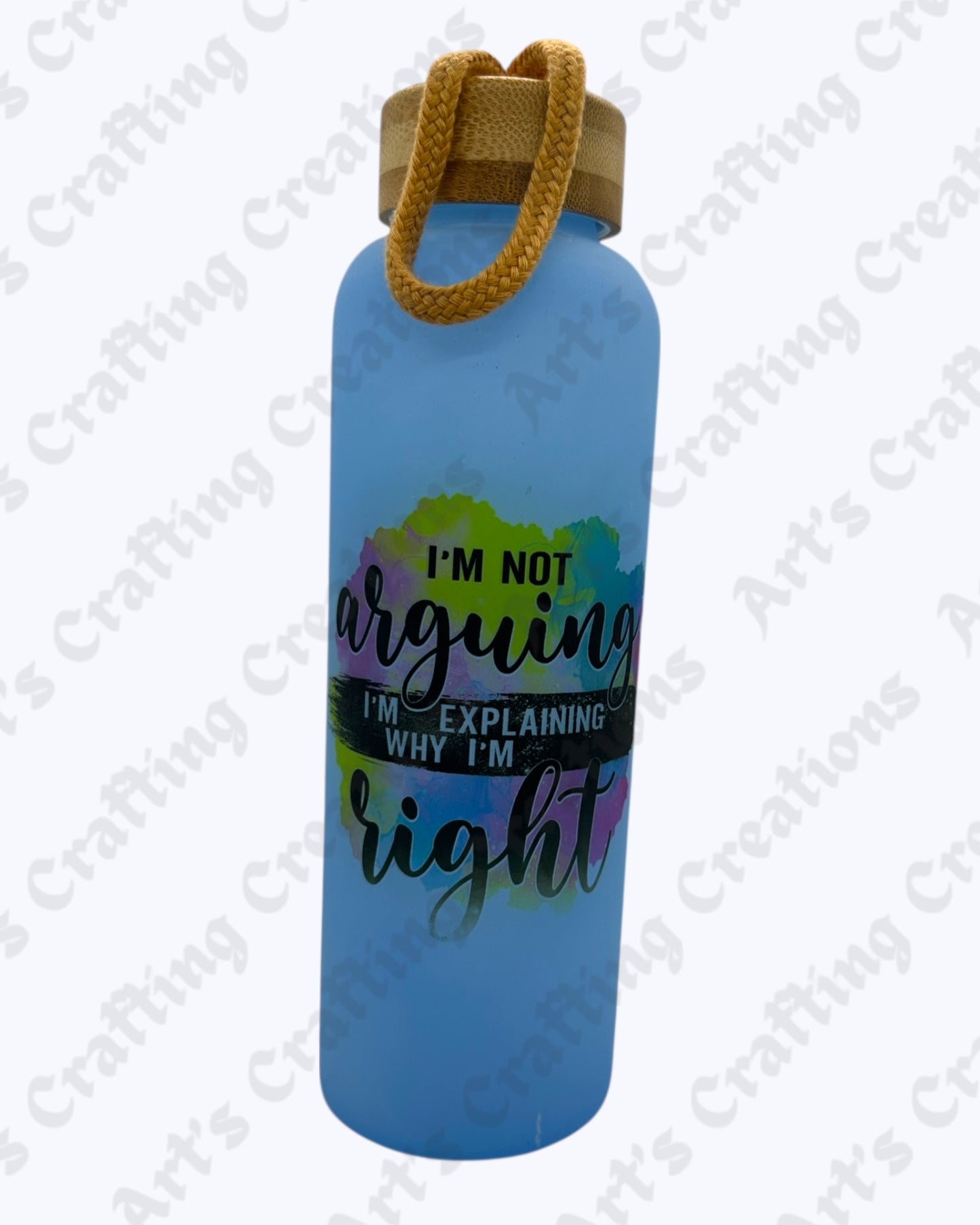 I'm not arguing I'm explaining why I'm right 25oz Glass Tumbler