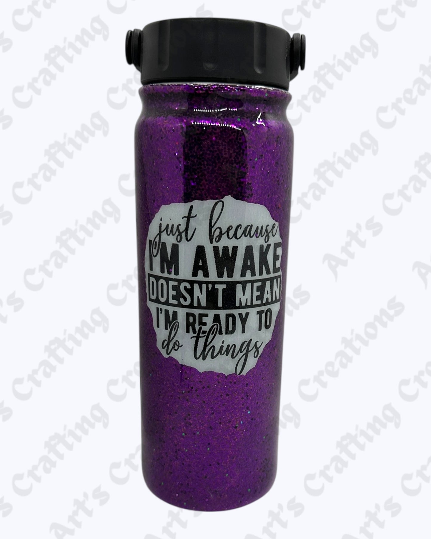 Just Because I'm awake doesnt mean im ready to do things 20 oz  Ozark Tumbler